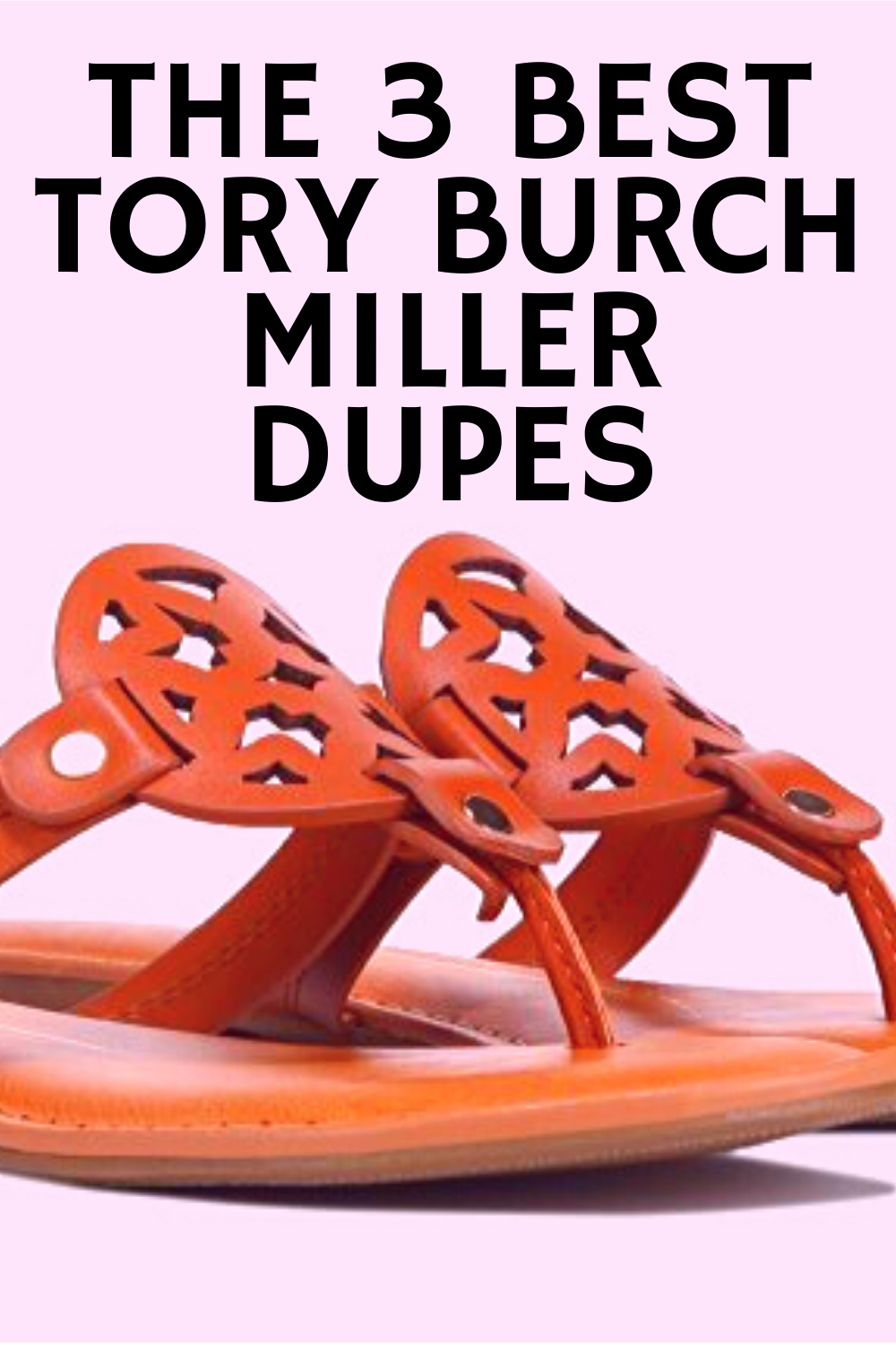 Best Tory Burch Miller Dupes - We scoured the Internet for the best Tory Burch Miller dupes and put them all in this post! Get the look for less with these Tory Burch dupes, PLUS tips on the best ways to score discounted authentic Tory Burch Miller sandals, too! #toryburch #designerdupe #designerdupes 